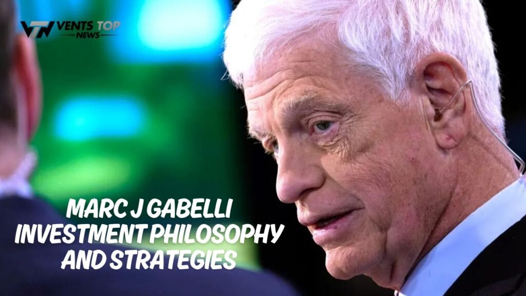 Marc J Gabelli Investment Philosophy and Strategies